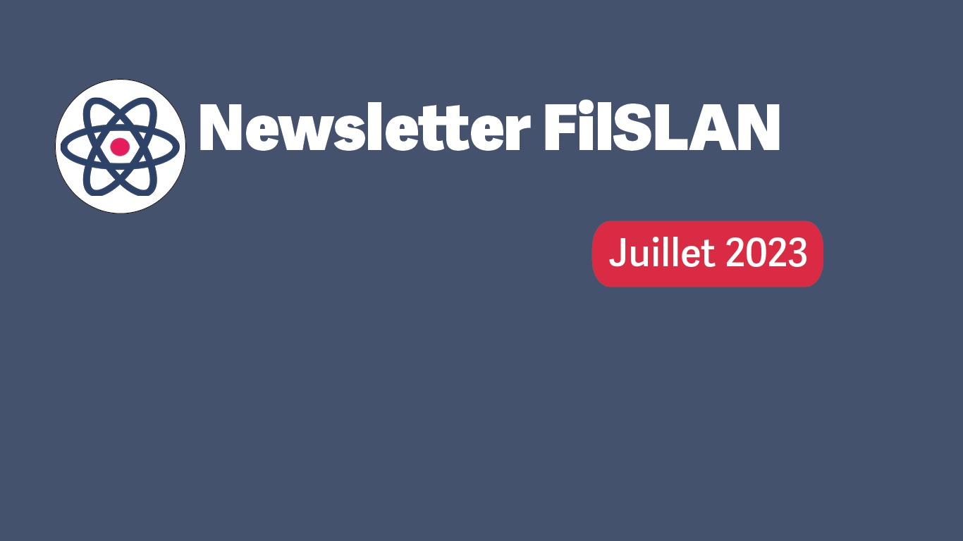La newsletter FilSLAN de juillet est disponible