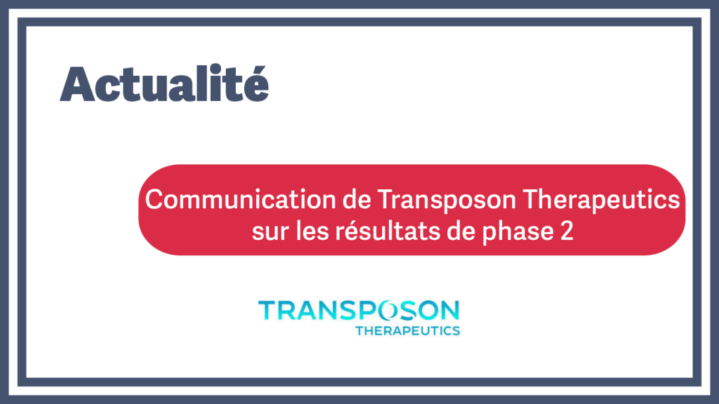 Communication de Transposon Therapeutics sur les résultats de la phase 2