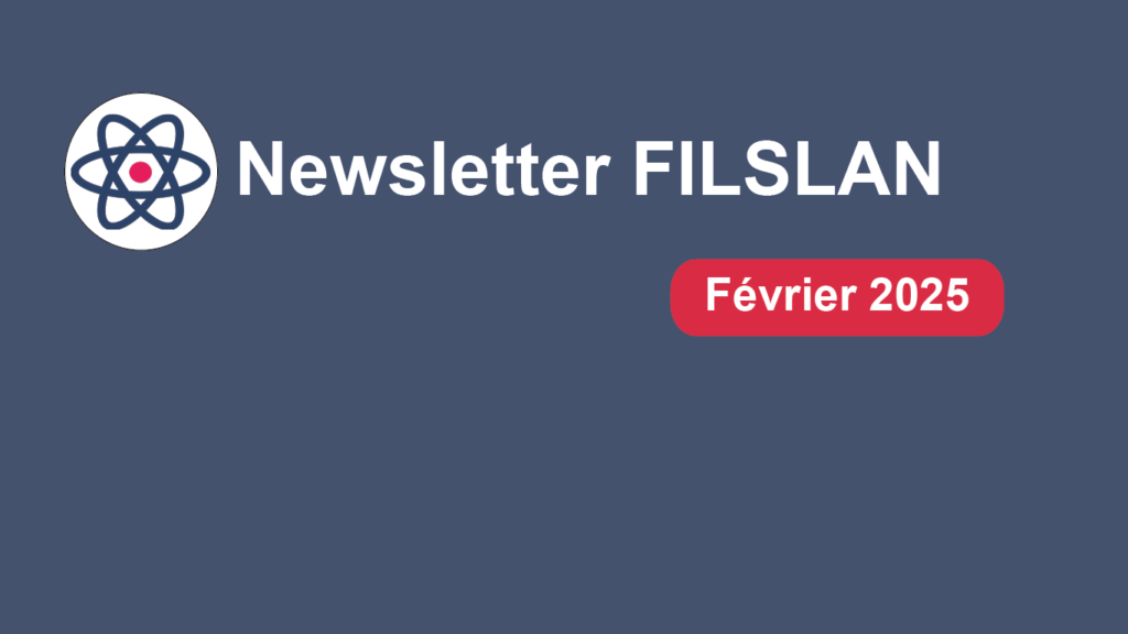 La filière FILSLAN a le plaisir de vous partager sa newsletter du mois de février 2025.