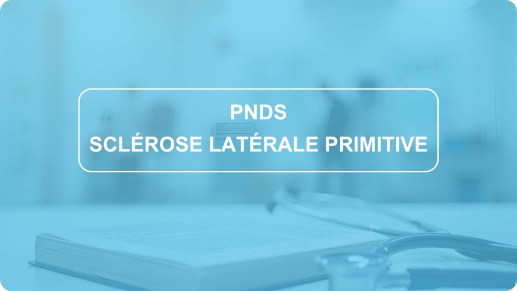 Un nouveau PNDS est disponible il s'agit de celui concernant le Sclérose Latérale Primitive.